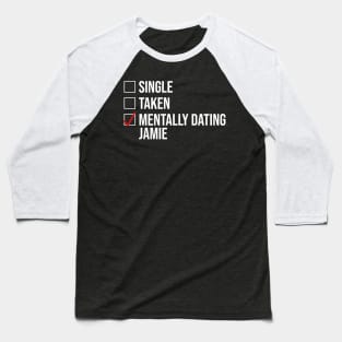 MENTALLY DATING JAMIE Baseball T-Shirt